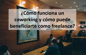 Cómo funciona un coworking y cómo puede beneficiarte como freelance